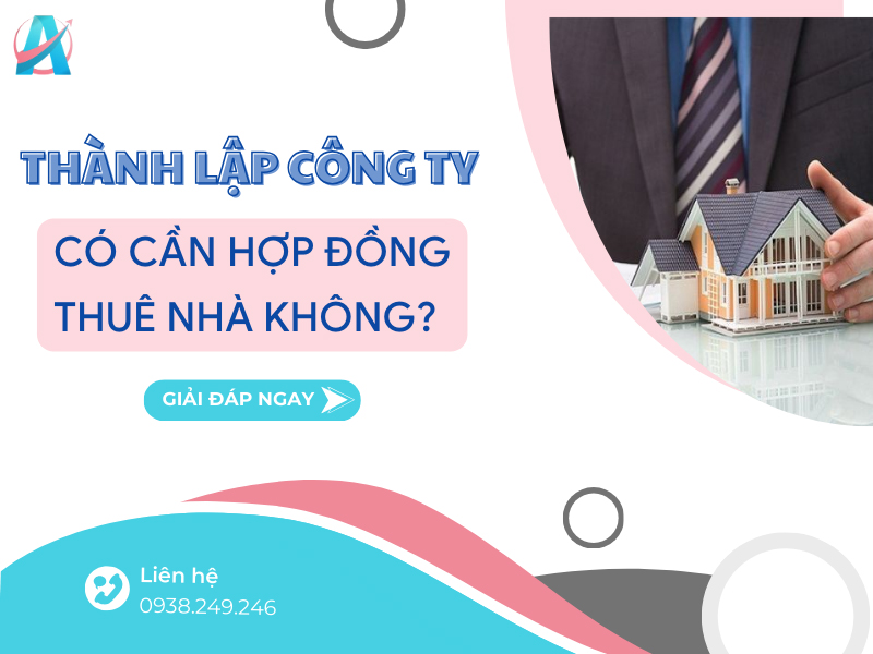 [Giải đáp] Thành lập công ty có cần hợp đồng thuê nhà hay không?