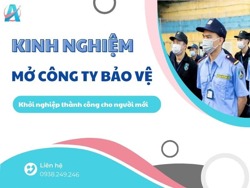 Kinh nghiệm mở công ty bảo vệ