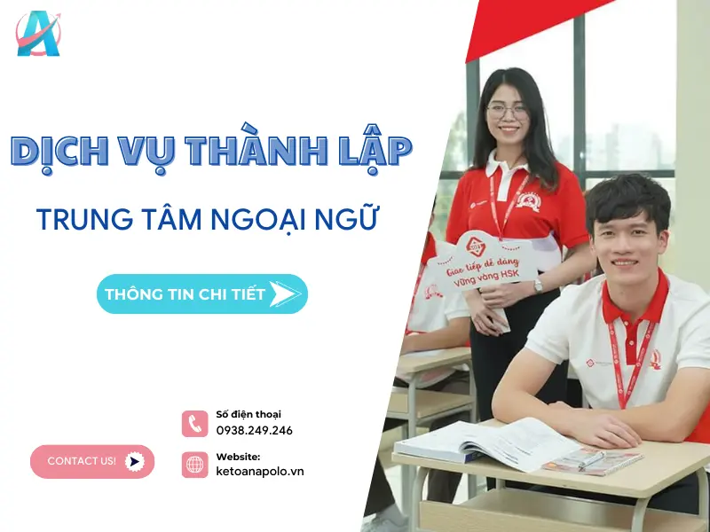 KẾ TOÁN APOLO - DỊCH VỤ THÀNH LẬP TRUNG TÂM NGOẠI NGỮ NHANH CHÓNG, TRỌN GÓI